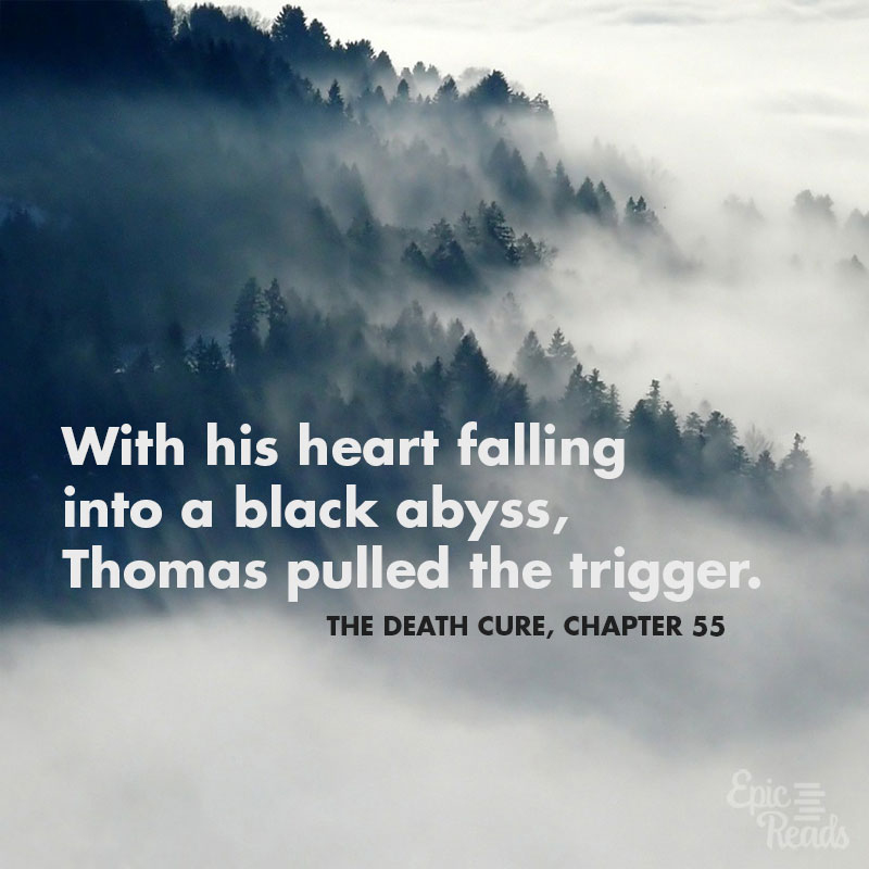 The Death Cure quote | Incredibly Sad Quotes That Will Give You Feelings